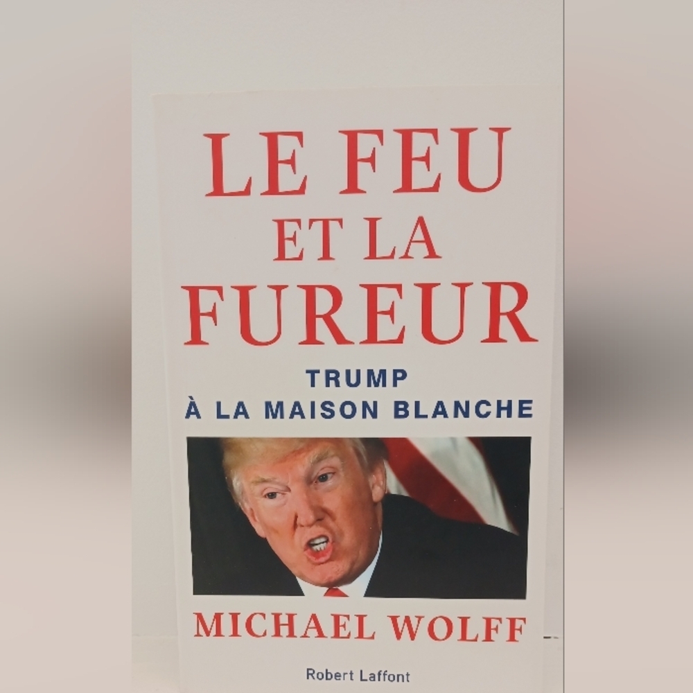 Le Feu Et La Fureur - Trump À La Maison Blanche - Michael Wolff